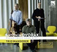 Dvorak: Piano Trios op. 65 & 90